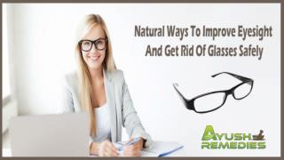 Natural Ways To Improve Eyesight And Get Rid Of Glasses Safely