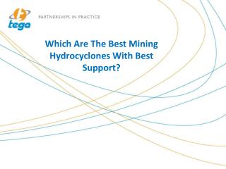 Which Are The Best Mining Hydrocyclones With Best Support?