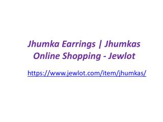 Jhumka Earrings | Jhumkas Online Shopping - Jewlot