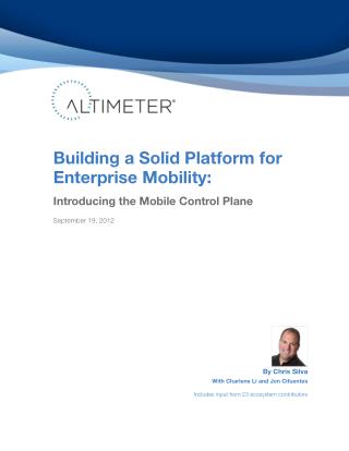 [Report] Building a Solid Platform for Enterprise Mobility: Introducing the Mobile Control Plane, by Chris Silva