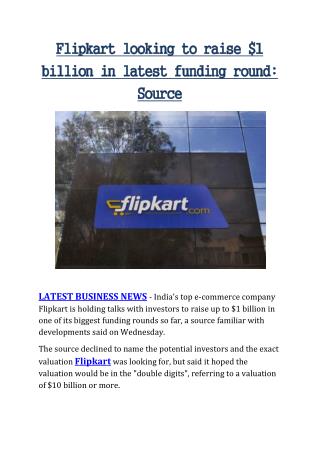 Flipkart looking to raise $1 billion in latest funding round: Source
