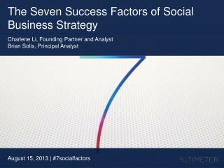 [Slides] Seven Success Factors of Social Business Strategy, by Charlene Li and Brian Solis