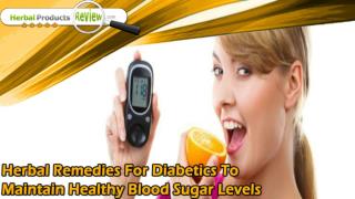 Herbal Remedies For Diabetics To Maintain Healthy Blood Sugar Levels