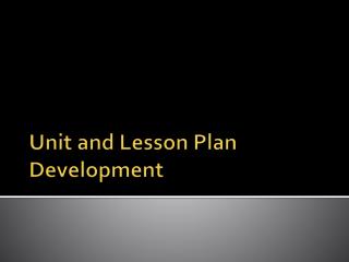 Unit and Lesson Plan Development