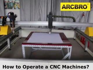 How to Operate a CNC Machines?