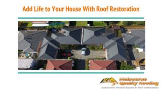 Add Life to Your House With Roof Restoration