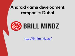 Android game development Dubai