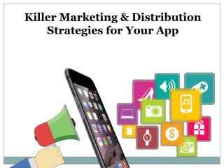 Killer Marketing & Distribution Strategies for Your App
