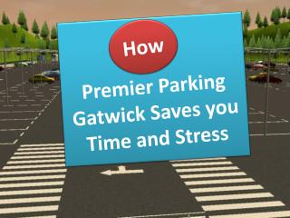 How Premier Parking Gatwick Saves you Time and Stress