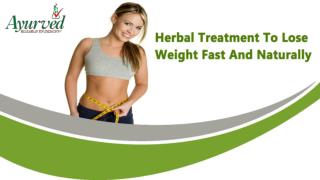 Herbal Treatment To Lose Weight Fast And Naturally