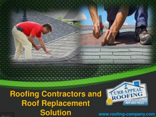 Roofing Contractors and Roof Replacement Solution