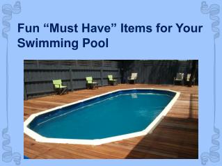 Fun “Must Have” Items for Your Swimming Pool