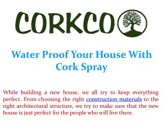 Water Proof Your House With Cork Spray