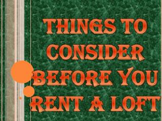 Things to Consider Before You Rent a Loft