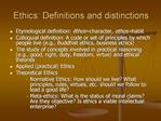 Ethics: Definitions and distinctions