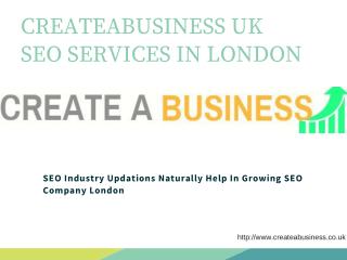 SEO Industry Updations Naturally Help In Growing SEO Company London