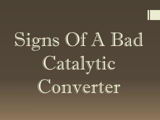 Signs Of A Bad Catalytic Converter