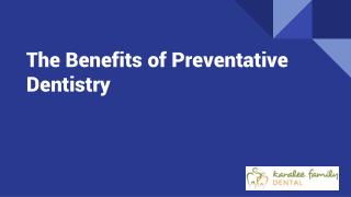 The Benefits of Preventative Dentistry - Karalee Family Dental