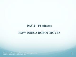 DAY 2 – 50 minutes HOW DOES A ROBOT MOVE?