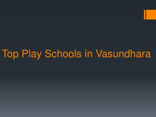 Top play schools in Vasundhara