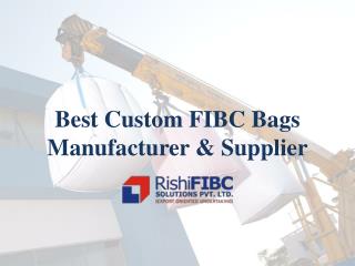 Best Custom FIBC Manufacturer and Supplier