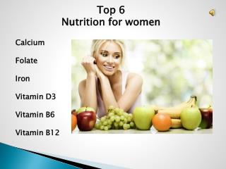 Top 6 nutrients for womens nutritions