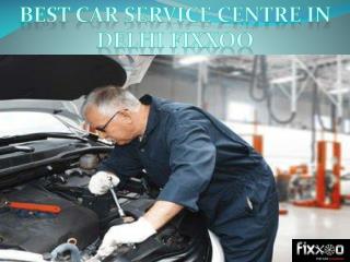Best Car Service Centre in Delhi - Fixxoo