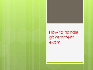 How to handle government exams?