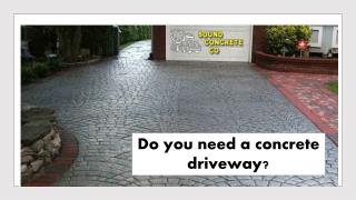 Do you need a concrete driveway?