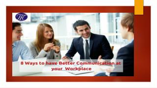 8 Ways to have Better Communication at your Workplace !