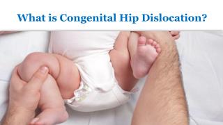 what is Congenital Hip Dislocation?