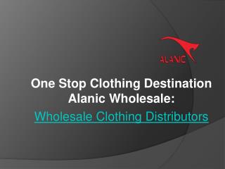 One Stop Clothing Destination Alanic Wholesale : Wholesale Clothing Distributors