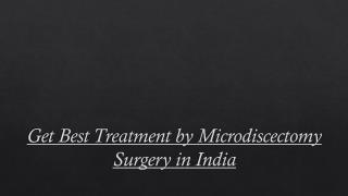 Get Best Treatment by Microdiscectomy Surgery in India