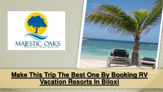 Make This Trip The Best One by Booking RV Vacation Resorts in Biloxi