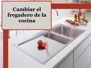 Cambiar el fregadero de la cocina