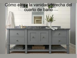 Cómo elegir la vanidad derecha del cuarto de baño