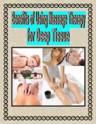 Benefits of Using Massage Therapy for Deep Tissue