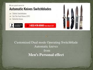 Customized Dual mode Operating Switchblade Automatic knives from Men's Personal Effect