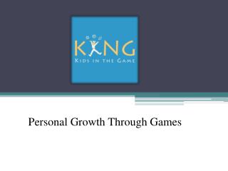 Personal Growth Through Games