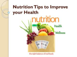 Nutrition Tips to Improve your Health