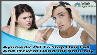Ayurvedic Oil To Stop Hair Fall And Prevent Dandruff Naturally