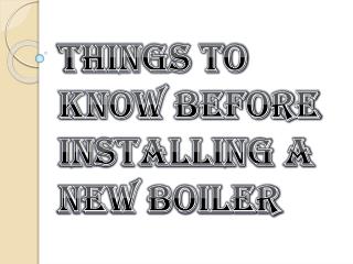 Take Care Before You Go ahead and Install a New Boiler