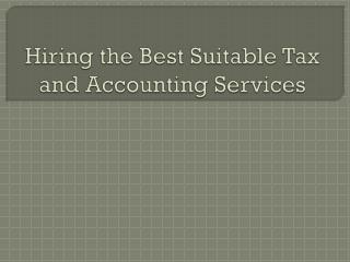 Hiring the Best Suitable Tax and Accounting Services