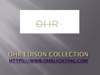 OHR EDISON COLLECTION