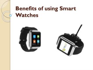 Benefits of using Smart Watches