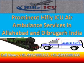 Emergency Air Ambulance in Allahabad and Dibrugarh