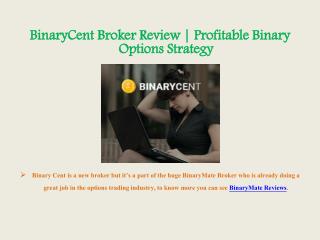 BinaryCent Broker Review | Profitable Binary Options Strategy