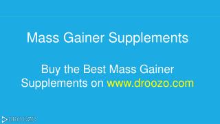 Buy the Best Mass Gainer Supplements Online in India on Droozo.com