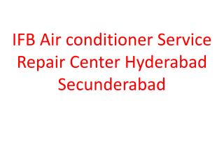 IFB Air conditioner Service Repair Center Hyderabad Secunderabad