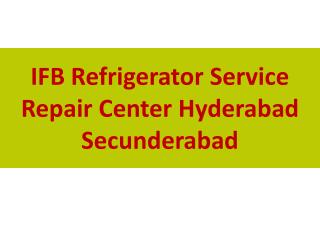 IFB Refrigerator Service Repair Center Hyderabad Secunderabad